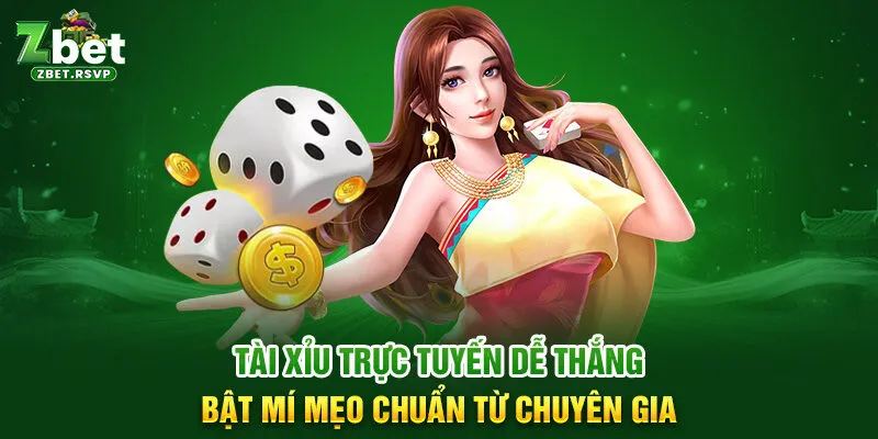 Tài xỉu trực tuyến dễ thắng