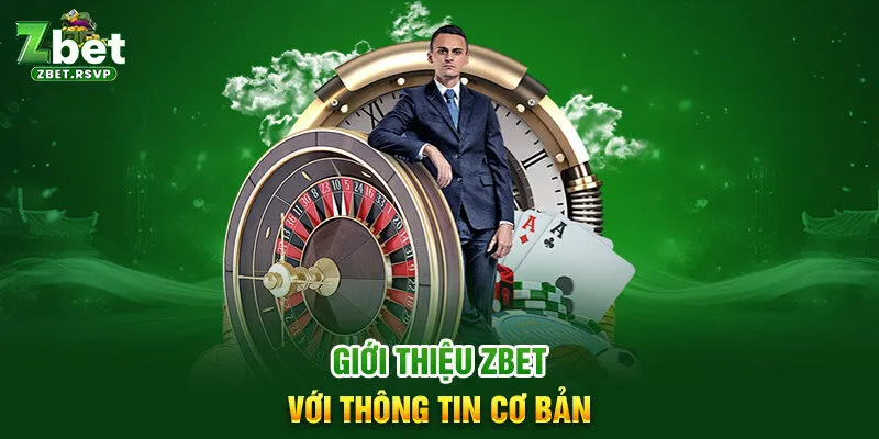 Giới thiệu ZBET với thông tin cơ bản