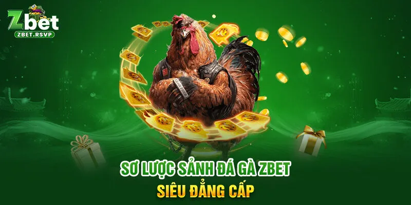 Sơ lược sảnh đá gà ZBET siêu đẳng cấp