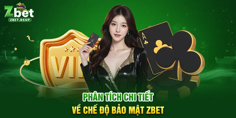 Phân tích chi tiết về chế độ bảo mật ZBET