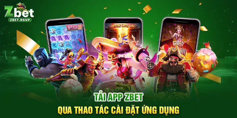 Tải app ZBET qua thao tác cài đặt ứng dụng