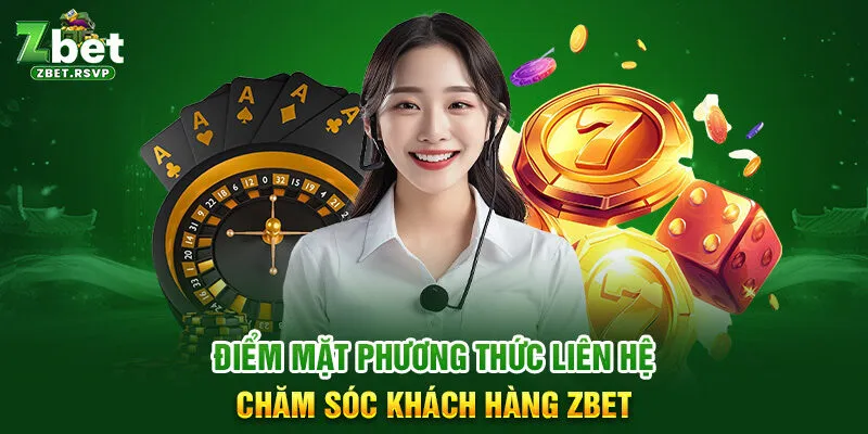 Điểm mặt phương thức liên hệ chăm sóc khách hàng ZBET