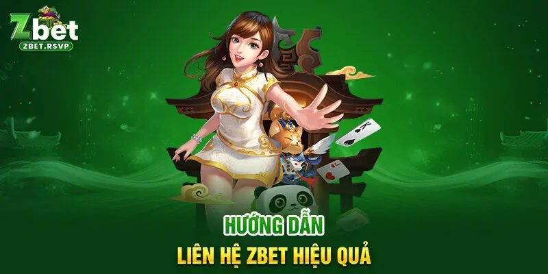 Hướng dẫn liên hệ ZBET hiệu quả